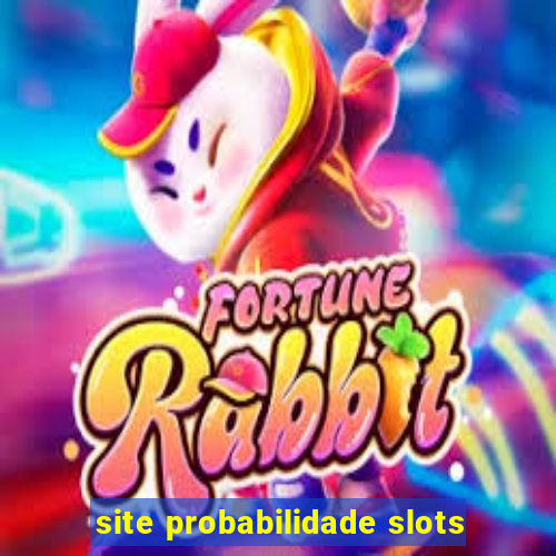 site probabilidade slots